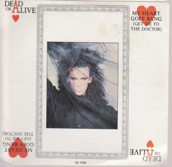 Dead Or Alive : My Heart Goes Bang (Get Me To The Doctor) (7", Single)