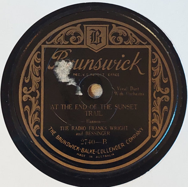 Frank Bessinger / The Radio Franks Wright And Bessinger : The Pal That I Loved Stole The Gal That I Loved / At The End Of The Sunset Trail (Shellac, 10")