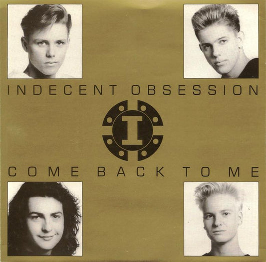 Indecent Obsession : Come Back To Me (7", Single)