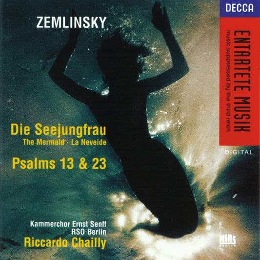 Zemlinsky* - Kammerchor Ernst Senff*, RSO Berlin*, Riccardo Chailly : Die Seejungfrau · Psalms 13 & 23 (CD, Album)