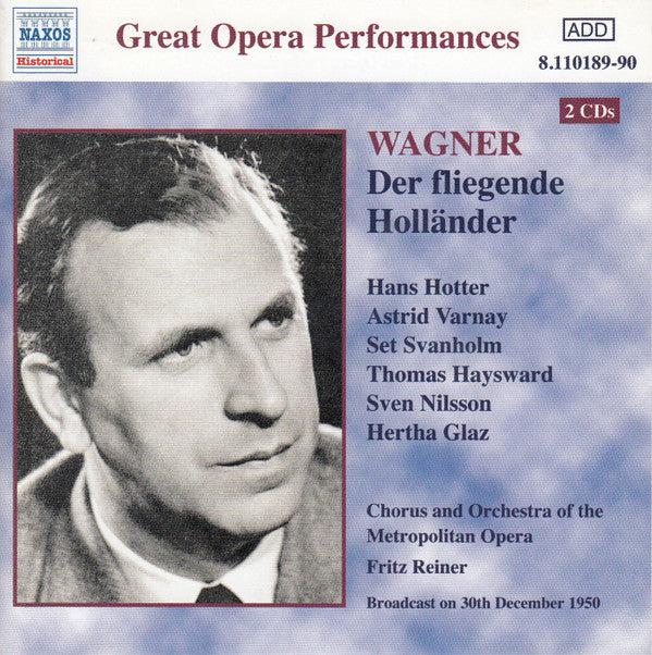 Richard Wagner, Hans Hotter, Astrid Varnay, Set Svanholm, Thomas Hayward, Sven Nilsson (5), Herta Glaz, Metropolitan Opera Chorus  and The Metropolitan Opera House Orchestra, Fritz Reiner : Der Fliegende Holländer, 30 December 1950 (2xCD, Album)