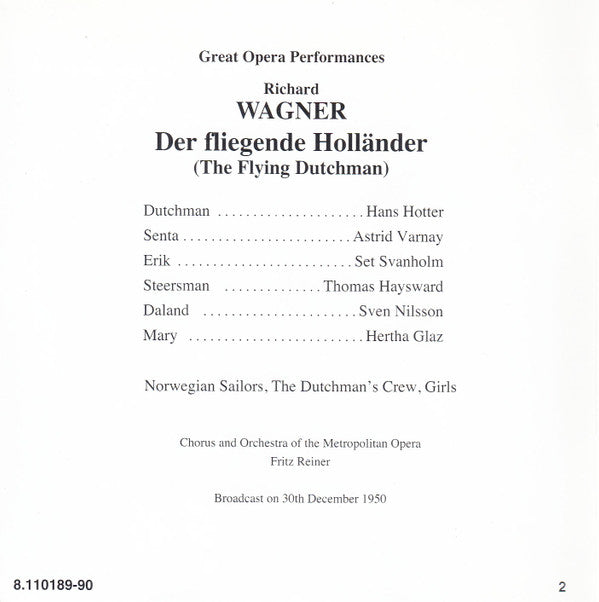 Richard Wagner, Hans Hotter, Astrid Varnay, Set Svanholm, Thomas Hayward, Sven Nilsson (5), Herta Glaz, Metropolitan Opera Chorus  and The Metropolitan Opera House Orchestra, Fritz Reiner : Der Fliegende Holländer, 30 December 1950 (2xCD, Album)
