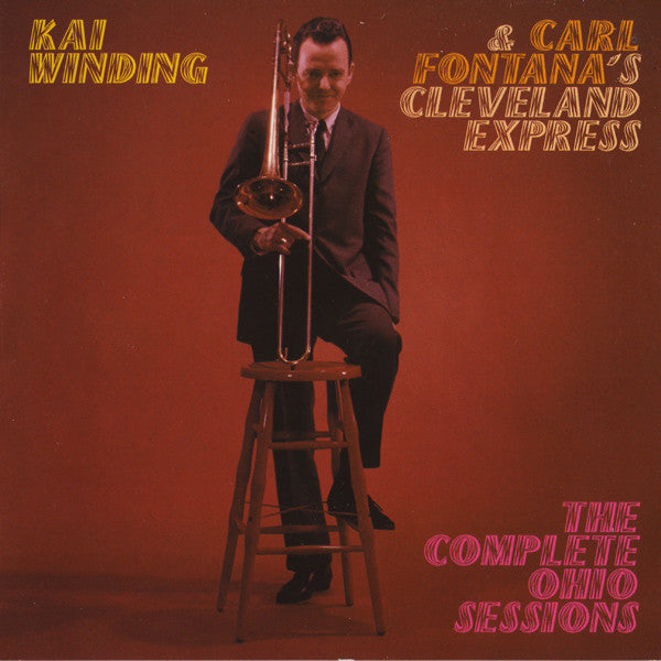Kai Winding & Carl Fontana's Cleveland Express : The Complete Ohio Sessions (CD, Album)