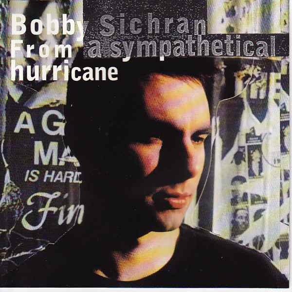 Bobby Sichran : From A Sympathetical Hurricane (CD, Album)