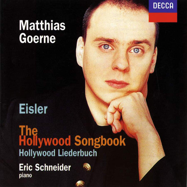 Eisler* - Matthias Goerne, Eric Schneider (2) : The Hollywood Songbook = Hollywood Liederbuch (CD, Album)