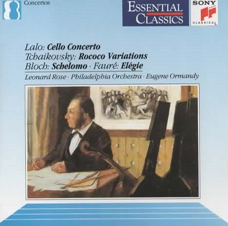 Édouard Lalo, Pyotr Ilyich Tchaikovsky, Ernest Bloch, Gabriel Fauré / Leonard Rose, The Philadelphia Orchestra, Eugene Ormandy : Cello Concerto - Rococo Variations - Schelomo - Elégie (CD, Comp, RM, RP)