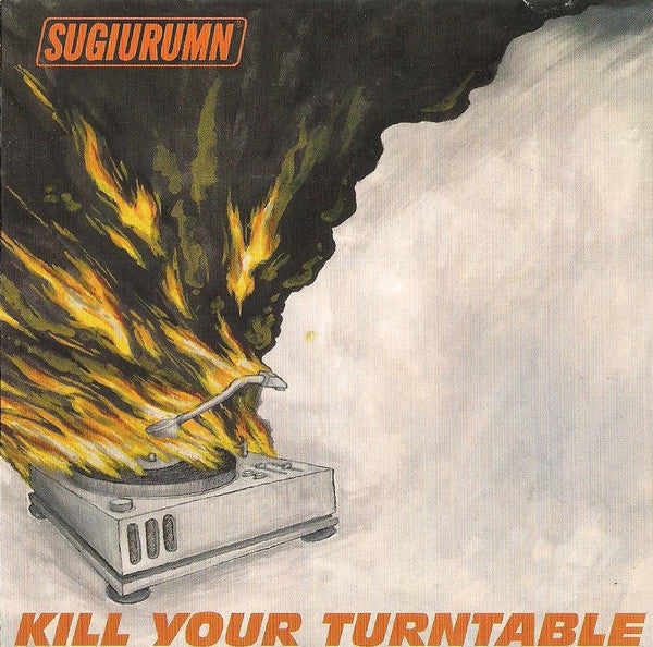 Sugiurumn : Kill Your Turntable (CD, Album)