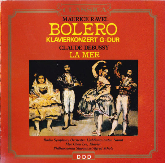 Maurice Ravel / Claude Debussy - Radio Symphony Orchestra Ljubljana*, Anton Nanut, Mee Chou Lee, Philharmonia Slavonica, Alfred Scholz : Bolero / Klavierkonzert G-Dur / La Mer (CD, Comp, RE)