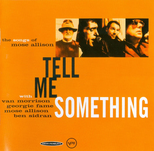 Van Morrison, Georgie Fame, Mose Allison, Ben Sidran : Tell Me Something (The Songs Of Mose Allison) (CD, Album)