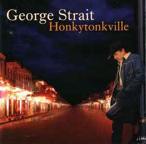 George Strait : Honkytonkville (CD, Album)