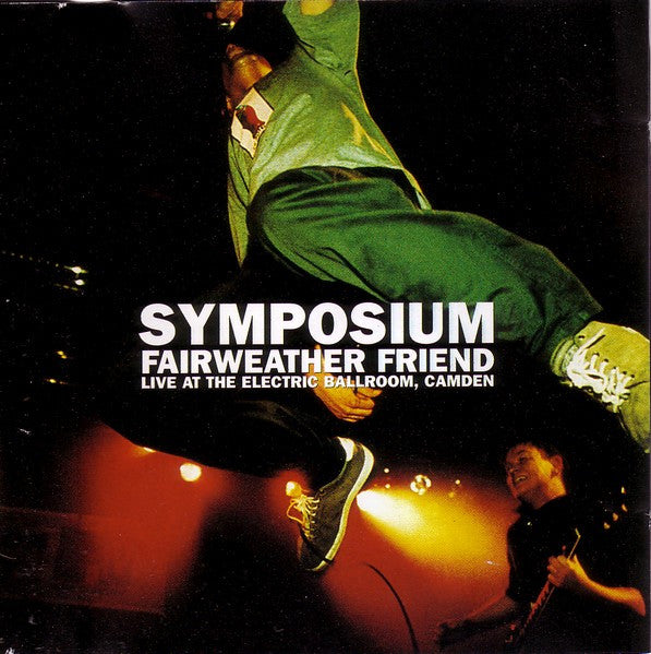 Symposium : Fairweather Friend (Live At The Electric Ballroom, Camden) (CD, Single, Enh, CD2)