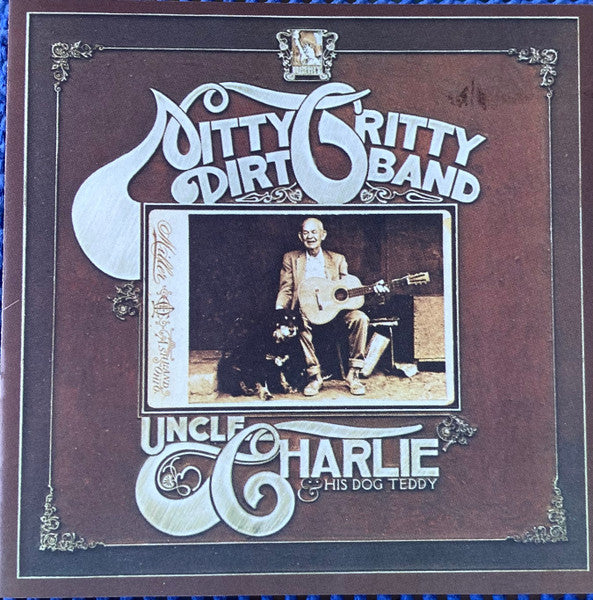 Nitty Gritty Dirt Band : Uncle Charlie & His Dog Teddy (CD, Album, RE)