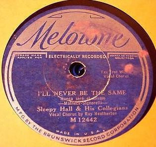 Sleepy Hall And His Collegians : I'll Never Be The Same / That Night Beside The Sea With You (Shellac, 10")