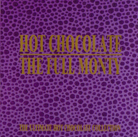 Hot Chocolate : The Full Monty - The Ultimate Hot Chocolate Collection (2xCD, Comp)
