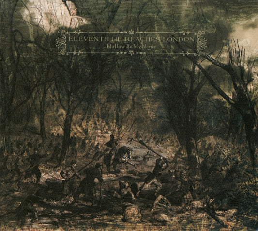 Eleventh He Reaches London : Hollow Be My Name (CD, Album)