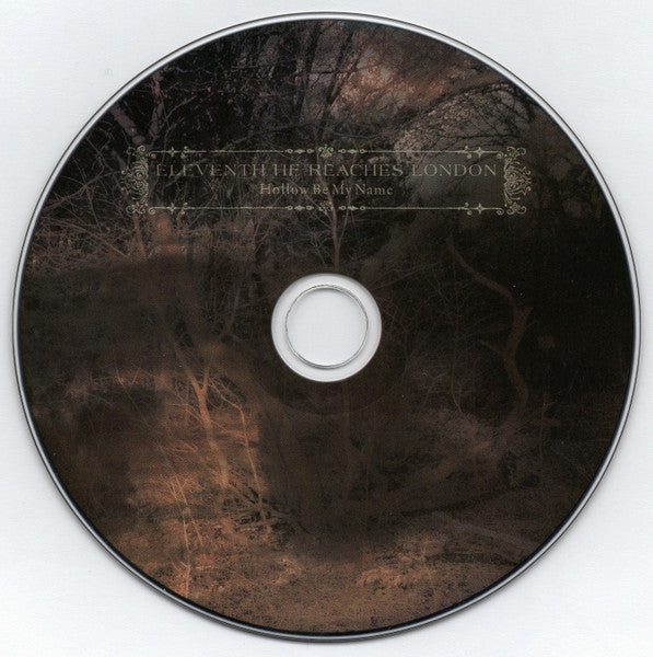 Eleventh He Reaches London : Hollow Be My Name (CD, Album)