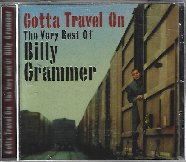 Billy Grammer : Gotta Travel On: The Very Best Of Billy Grammer (CD, Comp)