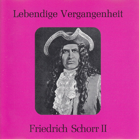 Friedrich Schorr : Lebendige Vergangenheit - Friedrich Schorr II (CD, Comp, Mono)