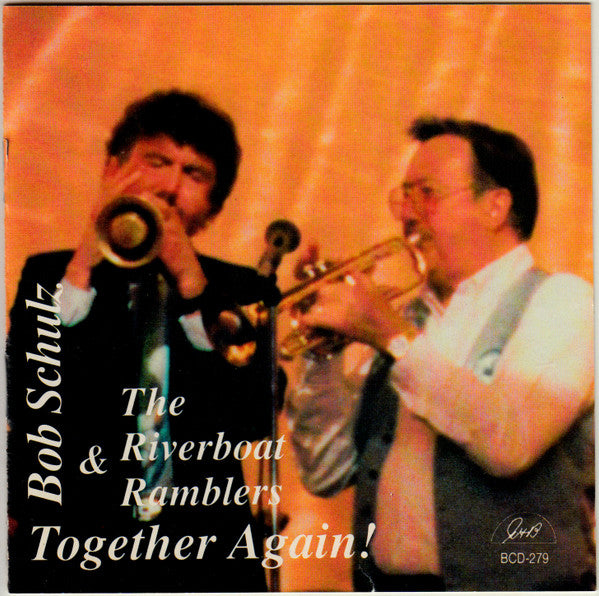 Bob Schulz And The Riverboat Ramblers : Together Again! (CD, Album, Comp)