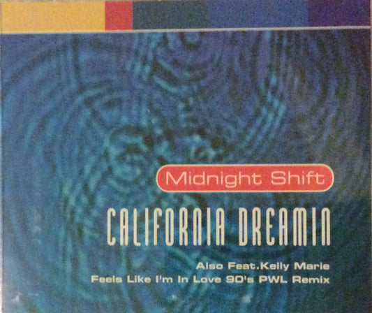 Midnight Shift* / Kelly Marie : California Dreaming / Feels Like I'm In Love (CD, Maxi, Sec)