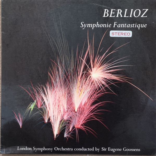 Berlioz* - London Symphony Orchestra Conducted By Sir Eugene Goossens : Symphonie Fantastique (LP, Club, RE)
