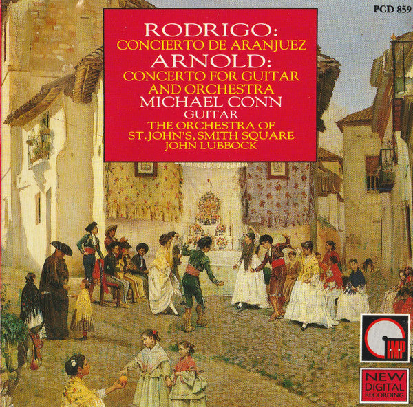 Joaquín Rodrigo • Malcolm Arnold – Michael Conn (2), The Orchestra Of St. John's, John Lubbock : Concierto De Aranjuez / Concerto For Guitar And Orchestra (CD, Album, Nim)