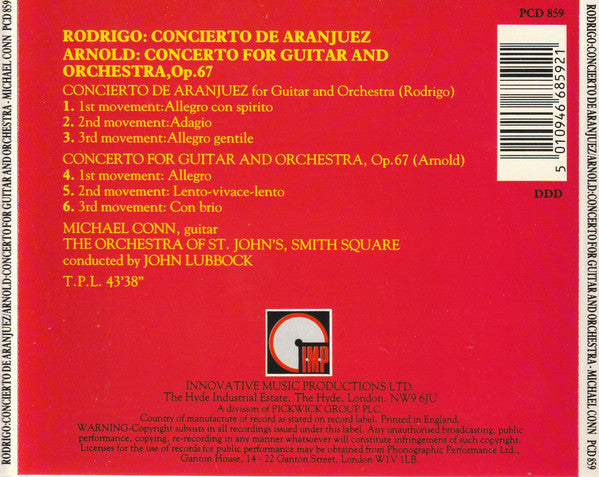 Joaquín Rodrigo • Malcolm Arnold – Michael Conn (2), The Orchestra Of St. John's, John Lubbock : Concierto De Aranjuez / Concerto For Guitar And Orchestra (CD, Album, Nim)