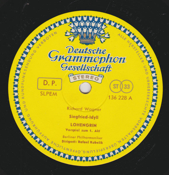 Richard Wagner - Berliner Philharmoniker, Rafael Kubelik : Siegfried Idyll / Lohengrin: Vorspiel Zum 1. Akt / Die Meistersinger Von Nürnberg: Vorspiel / Tristan Und Isolde: Vorspiel Zum 1. Akt Und Isoldes Liebestod (LP)