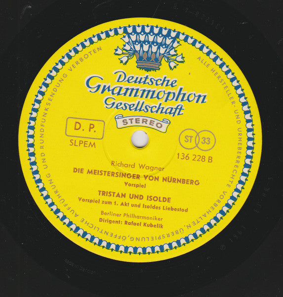 Richard Wagner - Berliner Philharmoniker, Rafael Kubelik : Siegfried Idyll / Lohengrin: Vorspiel Zum 1. Akt / Die Meistersinger Von Nürnberg: Vorspiel / Tristan Und Isolde: Vorspiel Zum 1. Akt Und Isoldes Liebestod (LP)