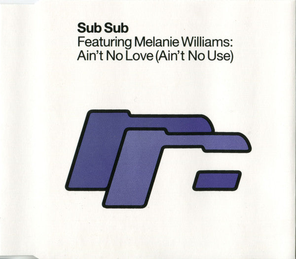 Sub Sub Featuring Melanie Williams : Ain't No Love (Ain't No Use) (CD, Single)