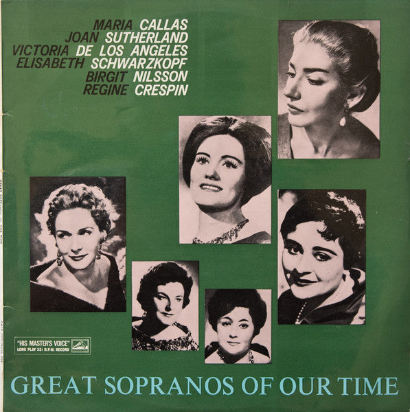 Maria Callas, Victoria De Los Angeles, Birgit Nilsson, Régine Crespin, Joan Sutherland, Elisabeth Schwarzkopf : Great Sopranos Of Our Time (LP, Comp, Mono)