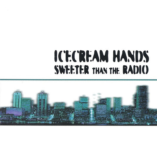 Icecream Hands : Sweeter Than The Radio (CD, Album)