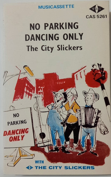 The City Slickers (5) : No Parking Dancing Only (Cass, Album)