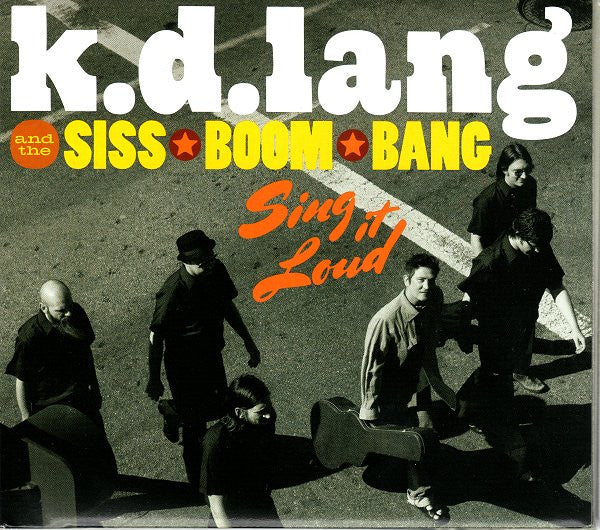 k.d. lang And The Siss Boom Bang : Sing It Loud (CD, Album, car)