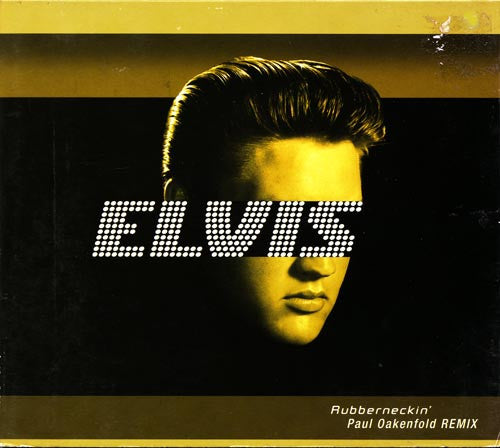 Elvis* : Rubberneckin' (Paul Oakenfold Remix) (CD, Single, Dig)