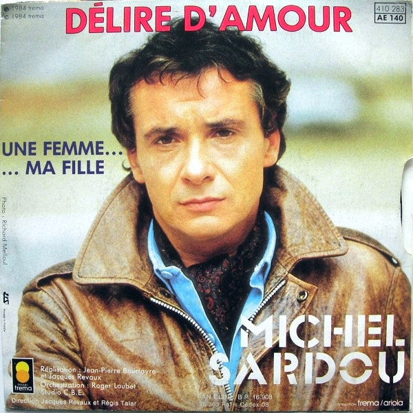 Michel Sardou : Délire D'amour / Une Femme Ma Fille (7", Single)