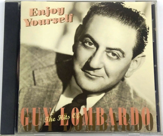 Guy Lombardo : Enjoy Yourself  The Hits Of Guy Lombardo (CD, Comp, Mono, Club)