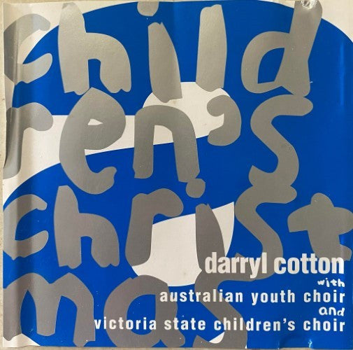 Darryl Cotton, The Australian Youth Choir, Victoria State Children's Choir : A Children's Christmas (CD)