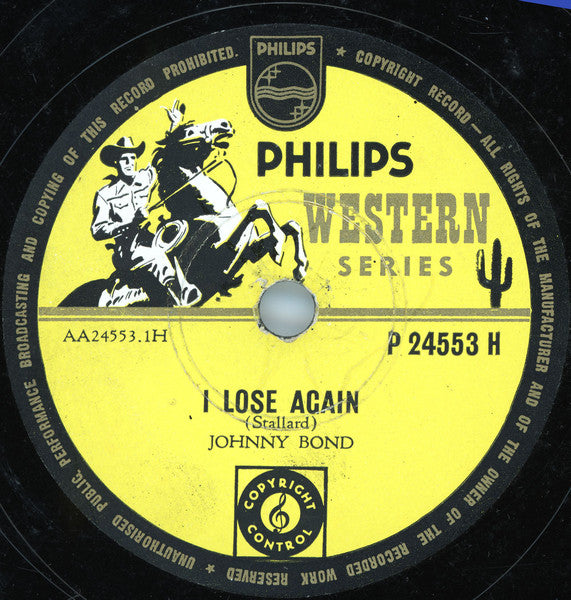 Johnny Bond : I Lose Again / Everybody Knew The Truth But Me (Shellac, 10")