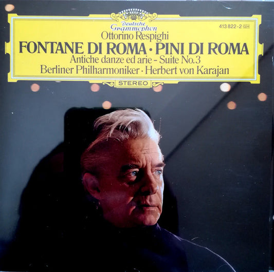 Ottorino Respighi : Berliner Philharmoniker / Herbert von Karajan : Fontane Di Roma • Pini Di Roma (CD, RE, PDO)
