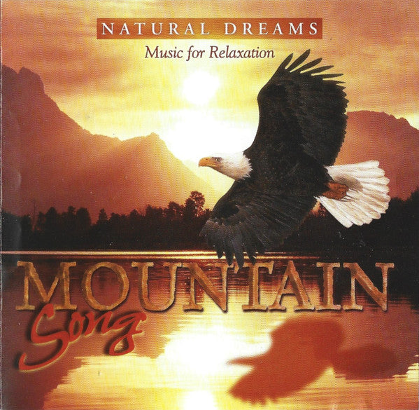 Unknown Artist : Natural Dreams - Music For Relaxation: Mountain Song (CD, Album)