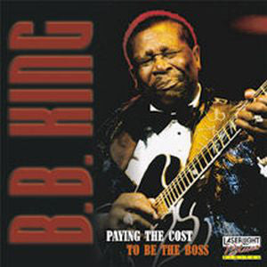 B.B. King : Paying The Cost To Be The Boss (CD, Comp)