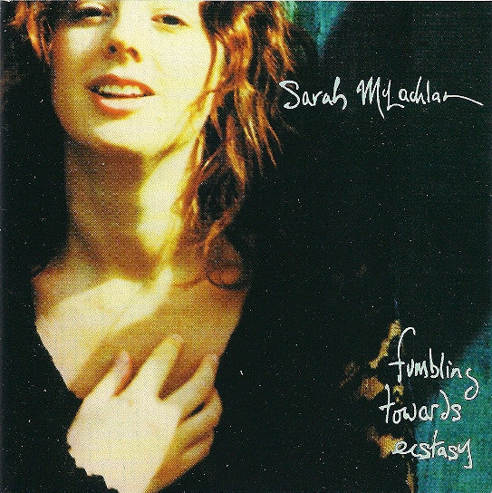 Sarah McLachlan : Fumbling Towards Ecstasy (CD, Album)