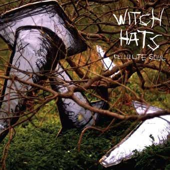 Witch Hats : Cellulite Soul (CD, Album)