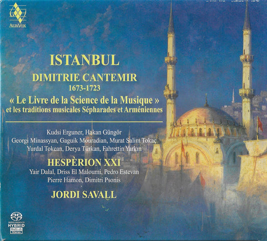 Dimitrius Cantemir - Hespèrion XXI, Jordi Savall : Istanbul «Le Livre De La Science De La Musique» (Et Les Traditions Musicales Sépharades Et Arméniennes) (SACD, Hybrid, Multichannel, Album)