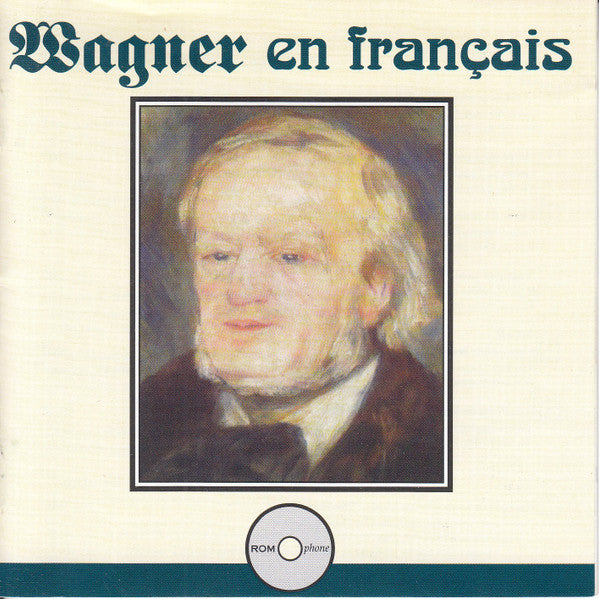 Various, Wagner* : Wagner En Français - Excerpts From Der Ring Des Nibelungen (CD, Comp, RM)