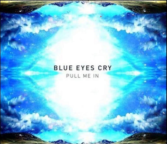 Blue Eyes Cry : Pull Me In (CD, Album)