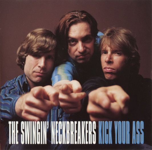 The Swingin' Neckbreakers : Kick Your Ass (CD, Album)