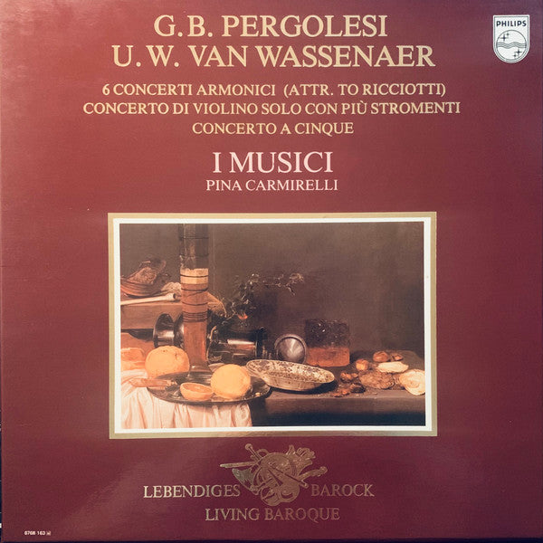 G. B. Pergolesi* / U. W. van Wassenaer* – I Musici, Pina Carmirelli : 6 Concerti Armonici / Concerto Di Violino Solo Con Più Stromenti / Concerto A Cinque (2xLP, Album + Box)