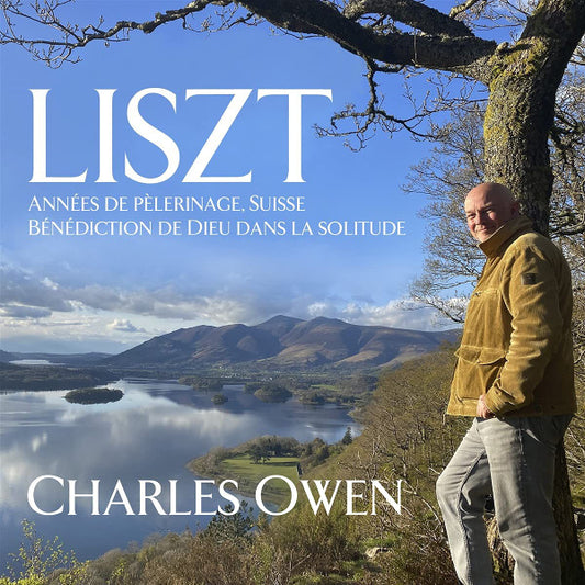 Franz Liszt, Charles Owen (2) : Années de Pèlerinage, Suisse; Bénédiction de Dieu Dans la Solitude (CD, Album)